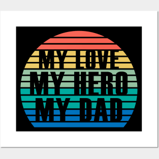 MY LOVE MY HERO MY DAD Posters and Art